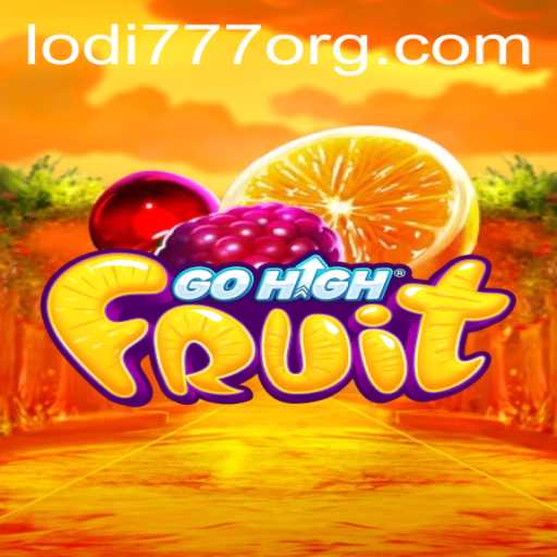 GoHighFruit: Unveiling the Excitement of Lodi777's Latest Offering