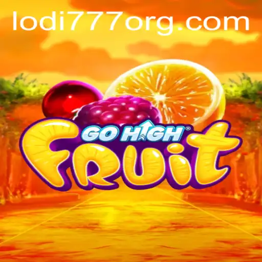 GoHighFruit: Unveiling the Excitement of Lodi777's Latest Offering