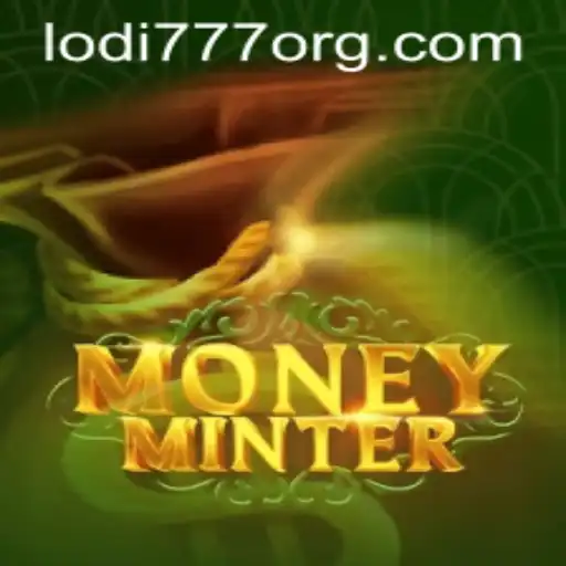 Unlocking the Excitement of MoneyMinter: A Deep Dive into the Game with a Twist of Lodi777
