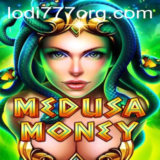 Unlock Adventure and Riches with MedusaMoney: A Thrilling Gaming Experience on Lodi777