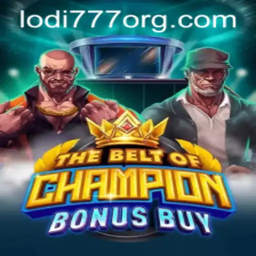 Exploring the Thrilling World of TheBeltOfChampionBonusBuy at Lodi777